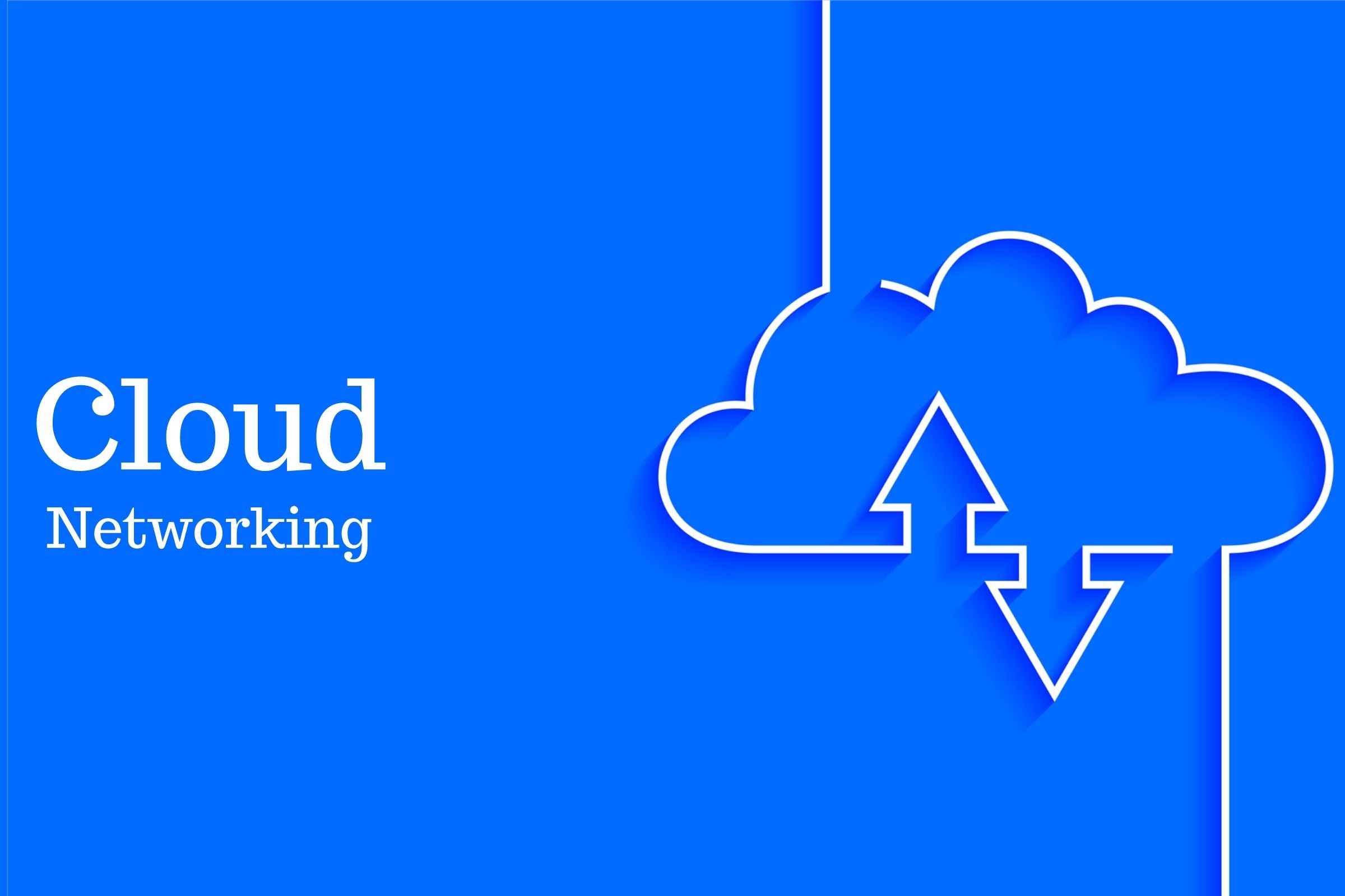 Cloud networking